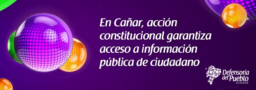 defensoria-pueblo-ecuador-cañar-accion-constitucional-acceso-a-información-pública-ciudadano (1)