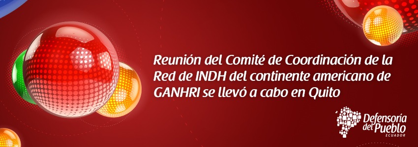 defensoria-pueblo-ecuador-Reunión del Comité de Coordinación de la Red de INDH del continente americano de GANHRI