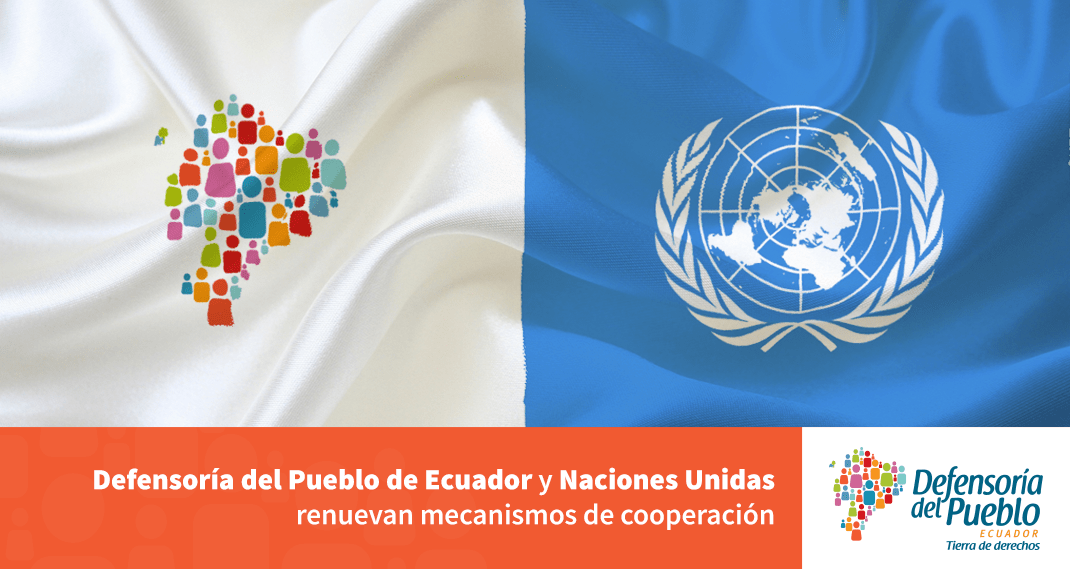 Defensoria del Pueblo de Ecuador y Naciones Unidas renuevan mecanismos de cooperacion